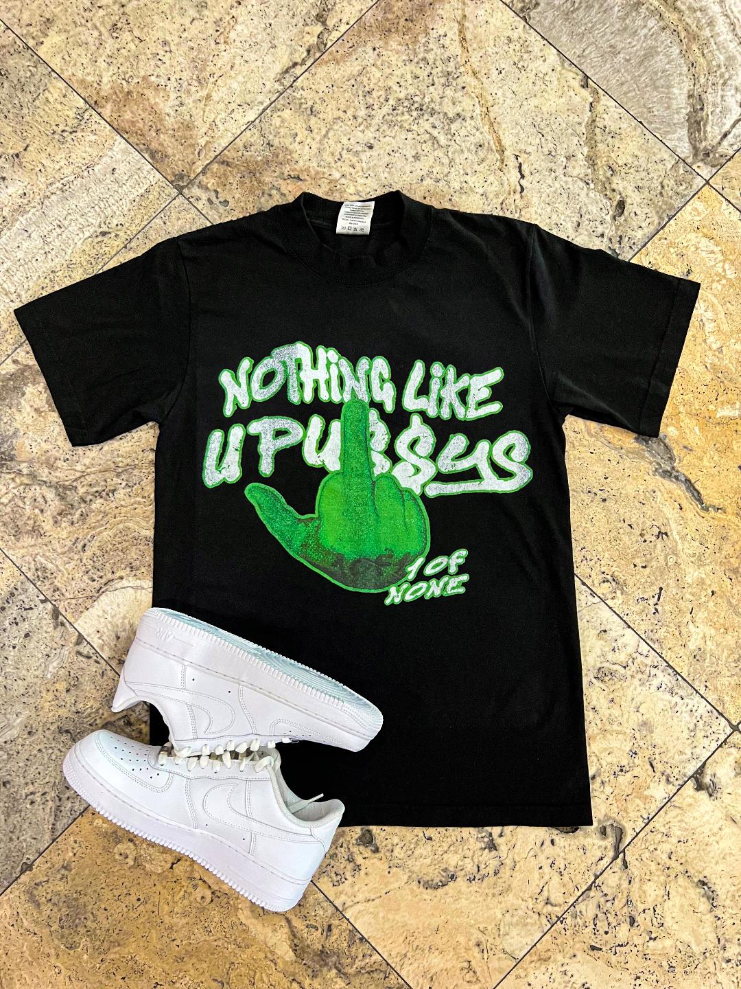 NOTHING LIKE U PU$$YS TEE "SLIME GREEN"